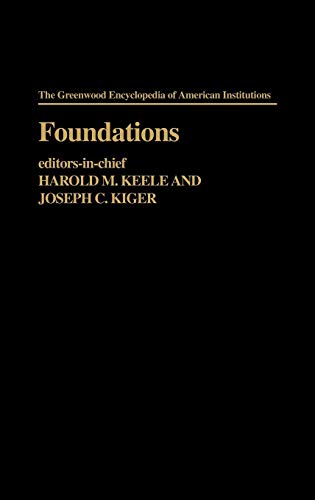 Foundations (Greenwood Encyclopedia of American Institutions, 8.)