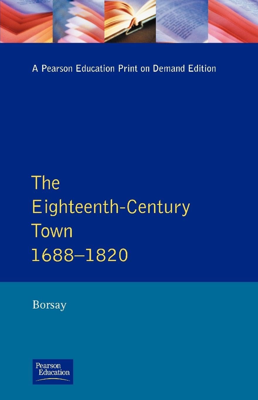 The Eighteenth-Century Town: A Reader in English Urban History 1688-1820 (Readers in English Urban History)