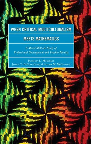 When Critical Multiculturalism Meets Mathematics: A Mixed Methods Study of Professional Development and Teacher Identity