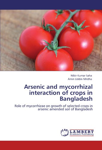 Arsenic and mycorrhizal interaction of crops in Bangladesh: Role of mycorrhizae on growth of selected crops in arsenic amended soil of Bangladesh