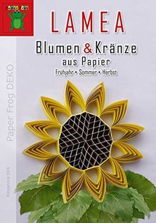 LAMEA Blumen & Kränze aus Papier: Frühjahr Sommer Herbst