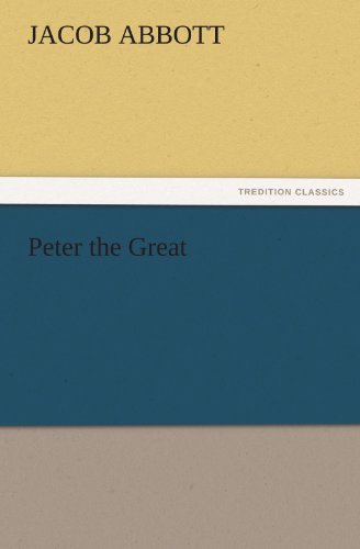 Peter the Great (TREDITION CLASSICS)