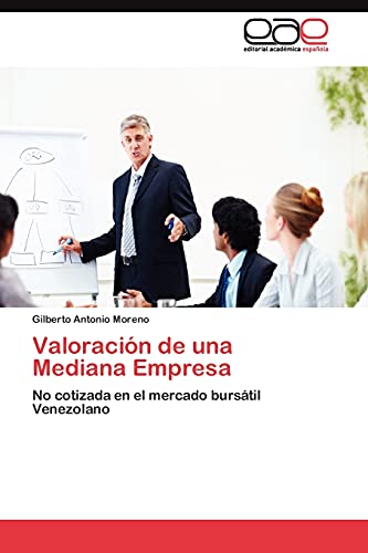 Valoración de una Mediana Empresa: No cotizada en el mercado bursátil Venezolano