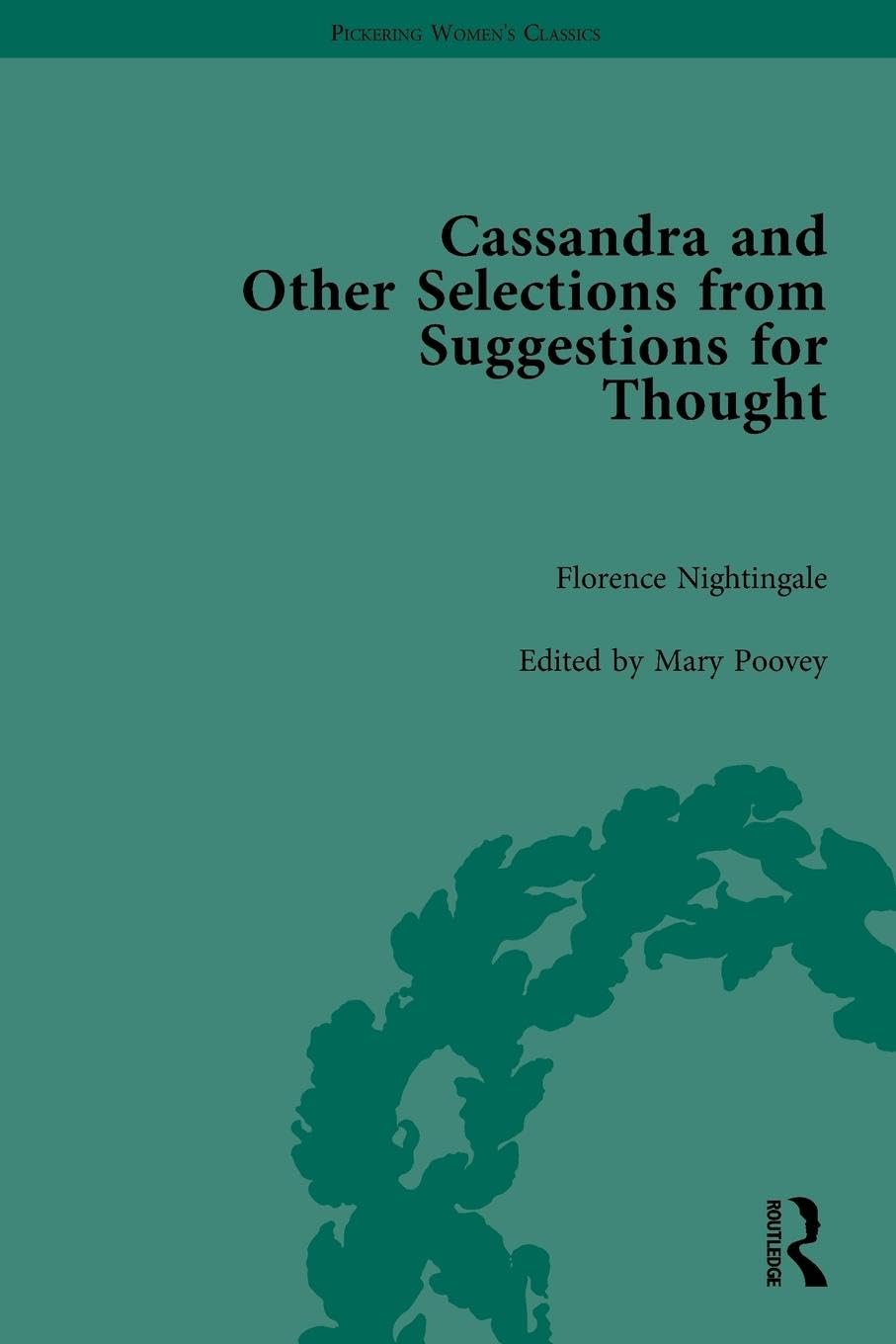Cassandra and Suggestions for Thought by Florence Nightingale (Pickering Women's Classics)