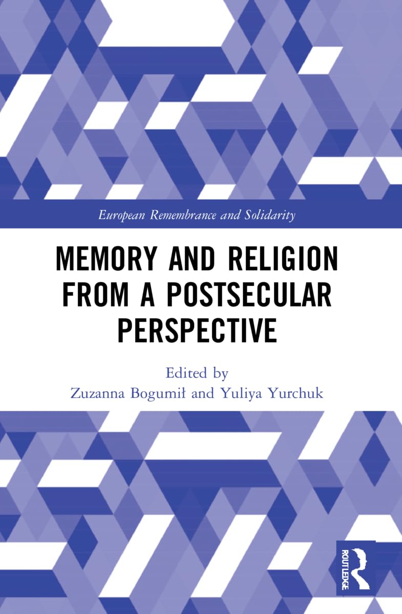 Memory and Religion from a Postsecular Perspective (European Remembrance and Solidarity)