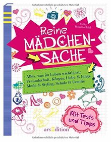 Reine Mädchensache: Alles, was im Leben wichtig ist: Freundschaft, Körper, Liebe & Jungs, Mode & Styling, Schule & Familie