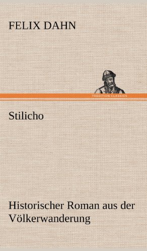 Stilicho: Historischer Roman aus der Völkerwanderung