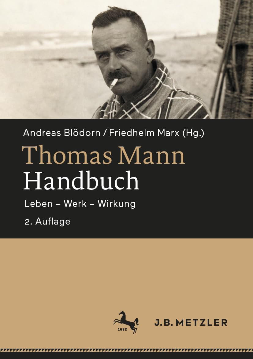 Thomas Mann-Handbuch: Leben – Werk – Wirkung