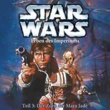 Erben Des Imperiums-Teil 3: Der Zorn der Mara Jade