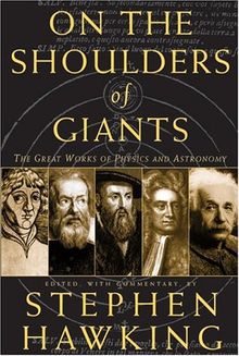 On the Shoulders of Giants: The Great Works of Physics and Astronomy