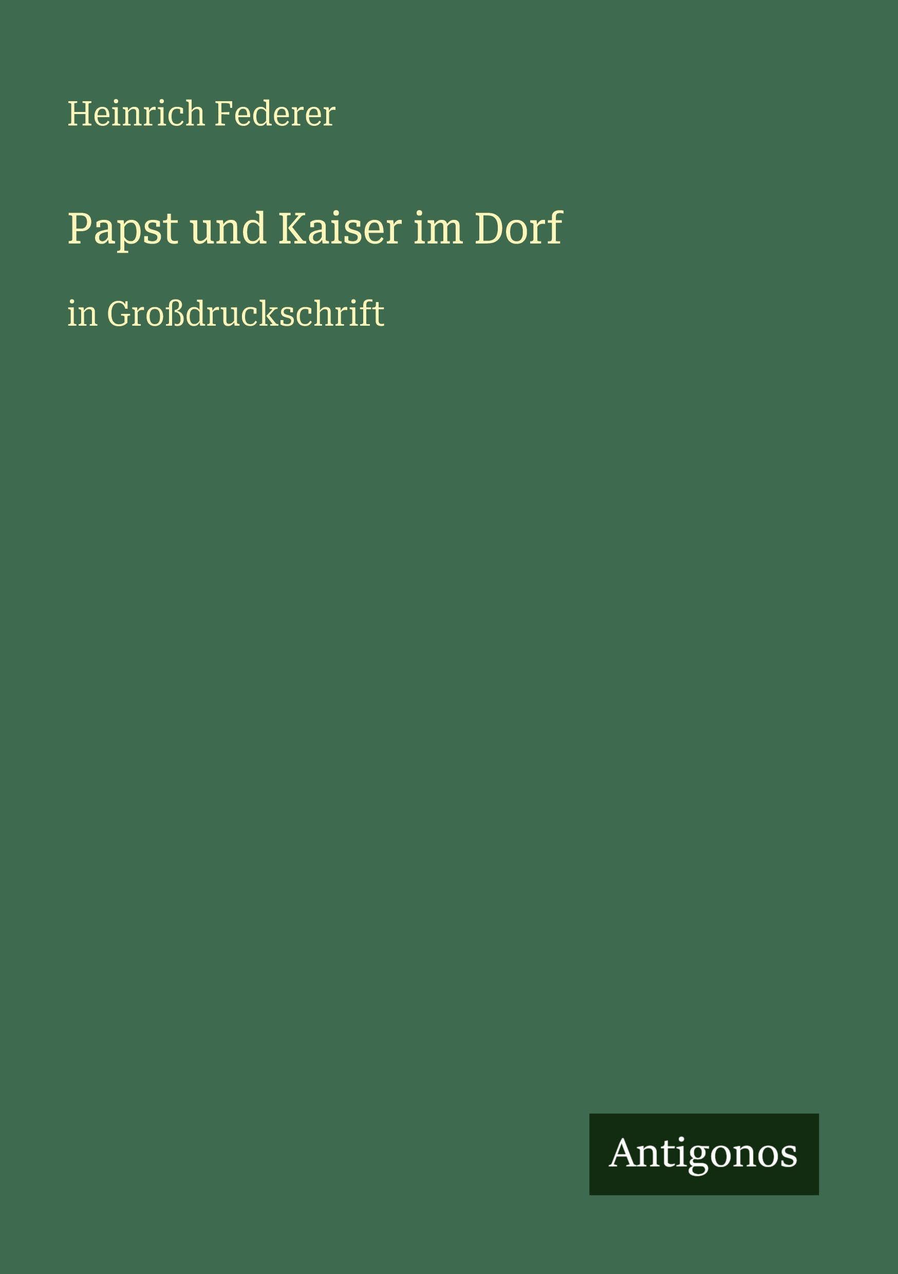 Papst und Kaiser im Dorf: in Großdruckschrift