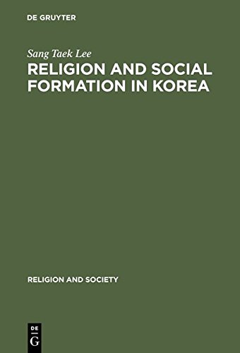 Religion and Social Formation in Korea: Minjung and Millenarianism (Religion and Society, Band 37)