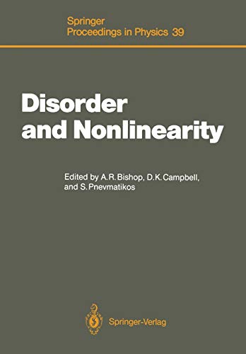 Disorder and Nonlinearity: Proceedings of the Workshop J.R. Oppenheimer Study Center Los Alamos, New Mexico, 4-6 May, 1988 (Springer Proceedings in ... Proceedings in Physics, 39, Band 39)