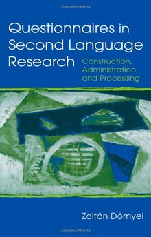 Questionnaires in Second Language Research: Construction, Administration, and Processing (Second Language Acquisition Research)