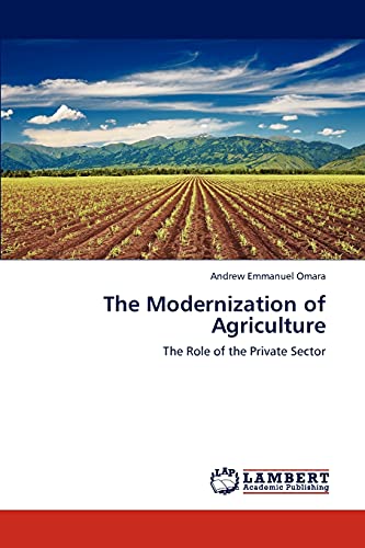 The Modernization of Agriculture: The Role of the Private Sector