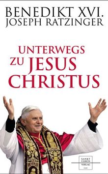 Unterwegs zu Jesus Christus