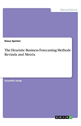 The Heuristic Business Forecasting Methods Revinda and Metrix