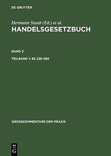 Handelsgesetzbuch. Grosskommentar. Pflichtfortsetzung: Handelsgesetzbuch. Grosskommentar: Handelsgesetzbuch. Grosskommentar: Handelsgesetzbuch. Grosskommentar Band 3 Paragraph 238-342 A: Bd 3