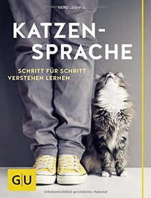 Katzensprache: Schritt für Schritt verstehen lernen (GU Tier - Spezial)