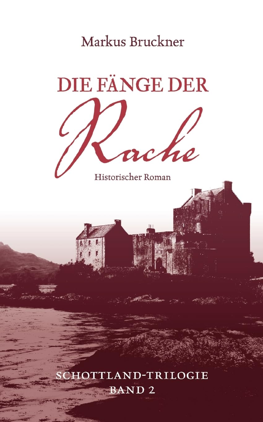 Die Fänge der Rache: Historischer Roman Schottland-Trilogie Band 2