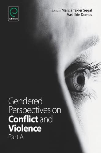 Gendered Perspectives on Conflict and Violence (Advances in Gender Research, 18A)