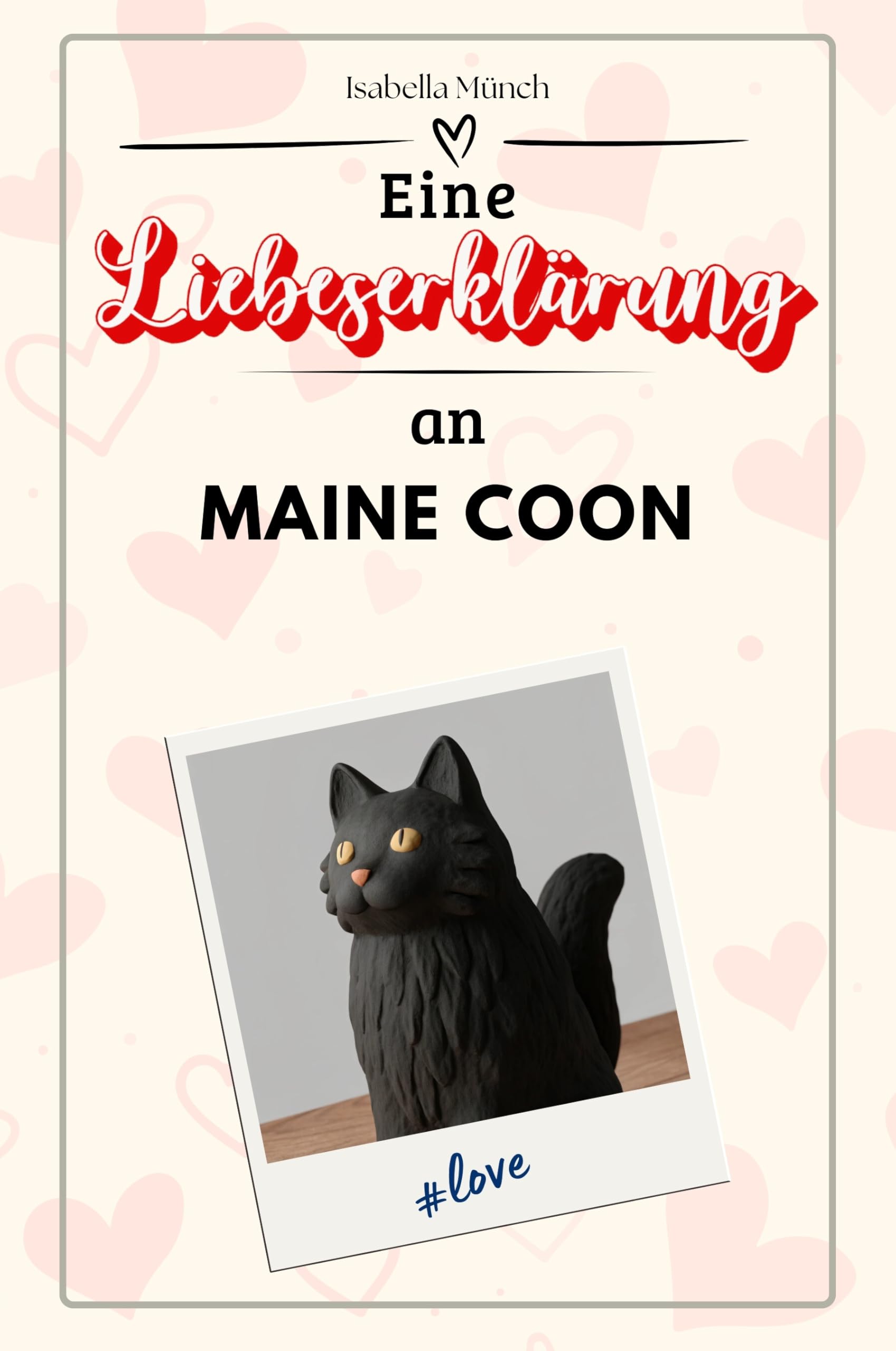 Eine Liebeserklärung an Maine Coon - Die große Hommage - das perfekte Geschenk für Weihnachten und Geburtstag und jeden Anlass