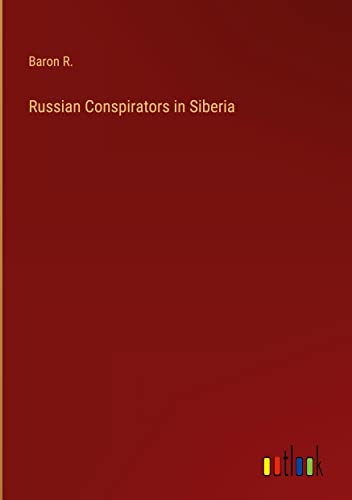 Russian Conspirators in Siberia
