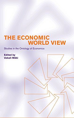 The Economic World View: Studies in the Ontology of Economics