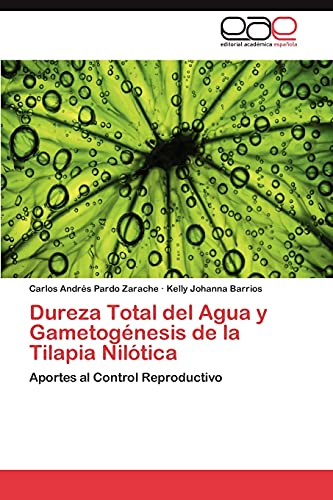 Dureza Total del Agua y Gametogénesis de la Tilapia Nilótica: Aportes al Control Reproductivo