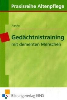 Gedächtnistraining mit dementen Menschen: Lehr-/Fachbuch