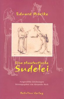 Eine phantastische Sudelei. Ausgewählte Zeichnungen