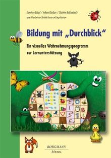 Bildung mit "Durchblick": Ein visuelles Wahrnehmungsprogramm zur Lernunterstützung