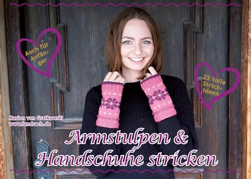 Armstulpen & Handschuhe stricken (Bayerisch stricken)