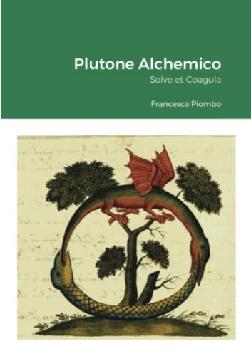 Plutone Alchemico: Solve et Coagula