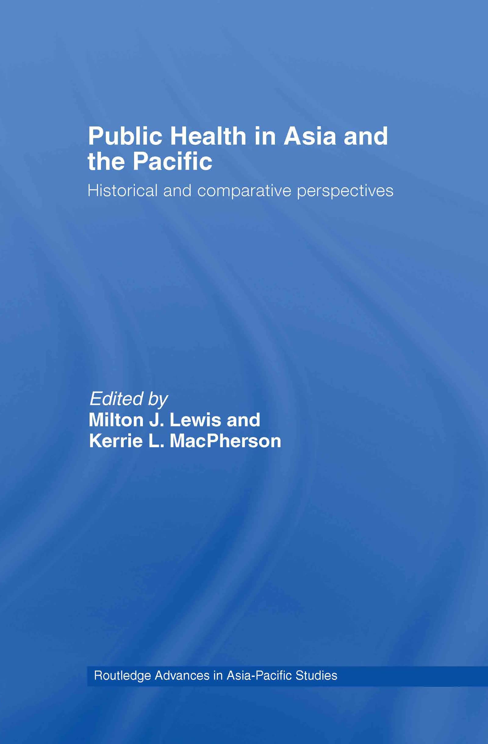 Public Health in Asia and the Pacific: Historical and Comparative Perspectives (Routledge Advances in Asia-pacific Studies, 11, Band 11)