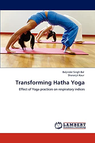 Transforming Hatha Yoga: Effect of Yoga practices on respiratory indices