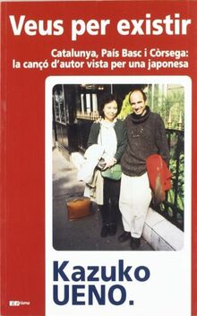 Veus per existir: Catalunya, País Basc i Còrsega: la cançó d'autor vista per una japonesa (Prisma, Band 5)