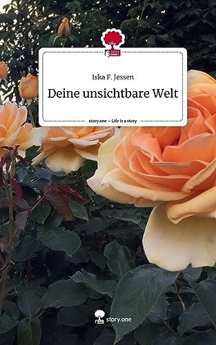 Deine unsichtbare Welt. Life is a Story - story.one
