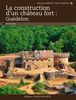 LA CONSTRUCTION D'UN CHATEAU FORT:GUEDELON