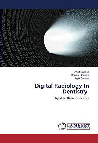 Digital Radiology In Dentistry: Applied Basic Concepts