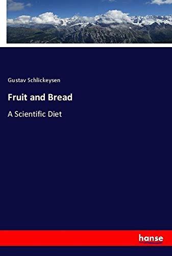 Fruit and Bread: A Scientific Diet