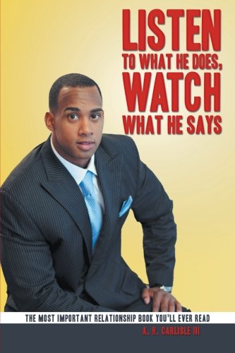 Listen to what he does, Watch what he says