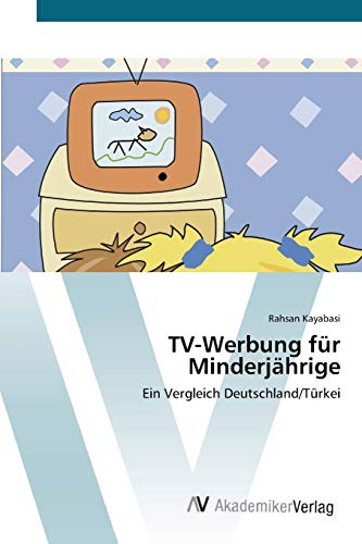TV-Werbung für Minderjährige: Ein Vergleich Deutschland/Türkei