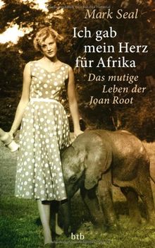 Ich gab mein Herz für Afrika: Das mutige Leben der Joan Root von Seal, Mark | Buch | Zustand gut