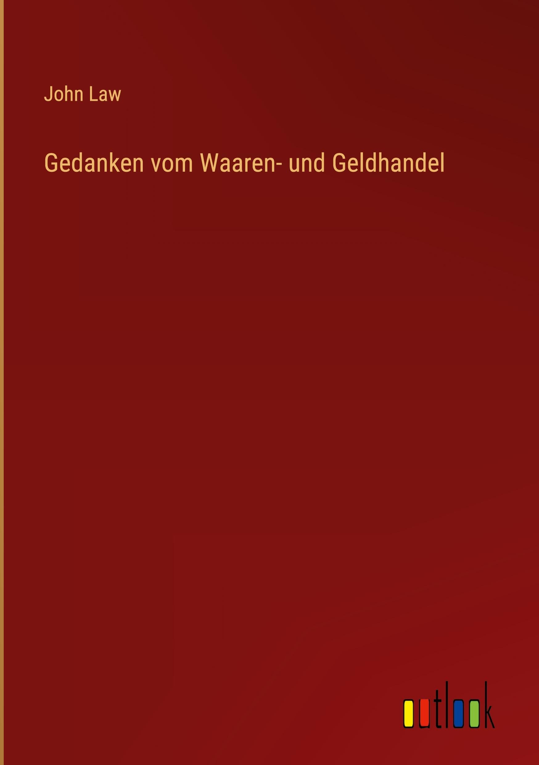 Gedanken vom Waaren- und Geldhandel