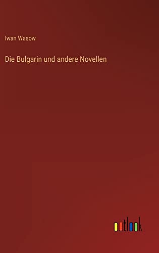 Die Bulgarin und andere Novellen