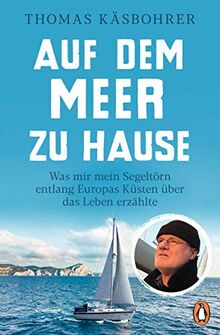 Auf dem Meer zu Hause: Was mir mein Segeltörn entlang Europas Küsten über das Leben erzählte