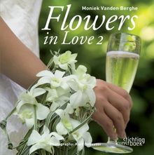 Flowers in love / II / druk 1: Moniek Vanden Berghe (Flowers in love: Moniek Vanden Berghe)