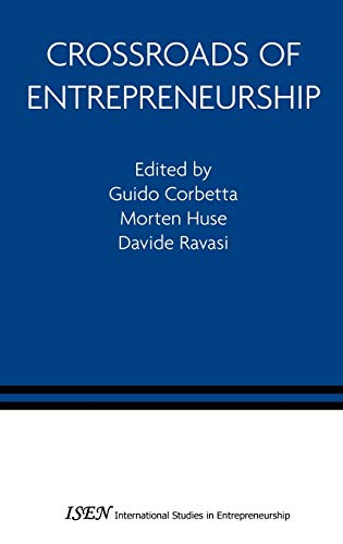 Crossroads of Entrepreneurship (International Studies in Entrepreneurship, 3, Band 3)