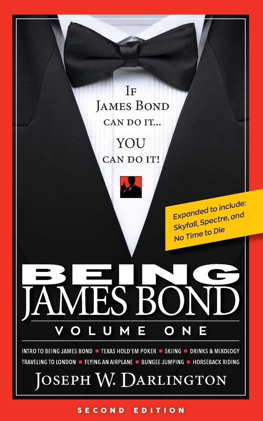 Being James Bond: Volume One - Second Edition: Volume One - Second Edition: Volume One - Second Edition